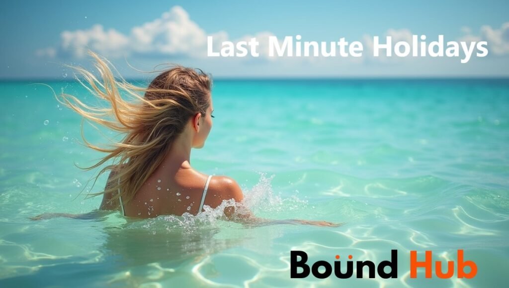 Last Minute Holidays: Must-Know Tips to Book the Perfect